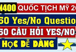 50 Câu Hỏi Yes No Thi Quốc Tịch